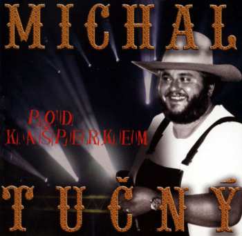 Album Michal Tučný: Pod Kašperkem