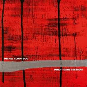 CD Michel Cloup Duo: Minuit Dans Tes Bras