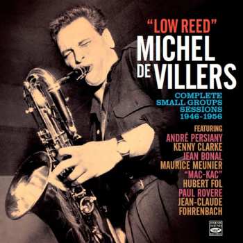 Album Michel de Villers: Low Reed: Complete Small Groups Sessions