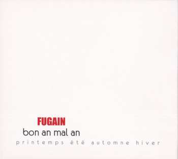 2CD Michel Fugain: Bon An Mal An - Printemps Été Automne Hiver