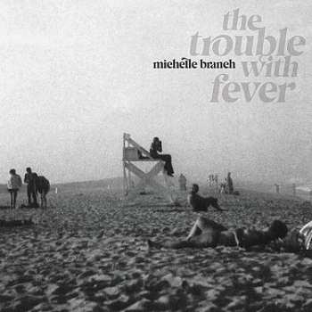 CD Michelle Branch: The Trouble With Fever