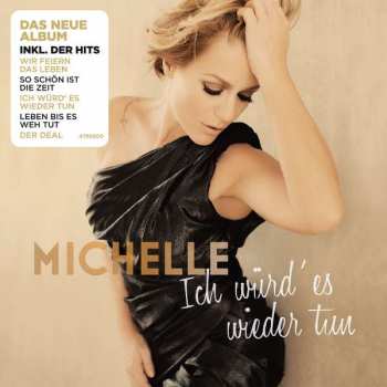 CD Michelle: Ich Würd' Es Wieder Tun