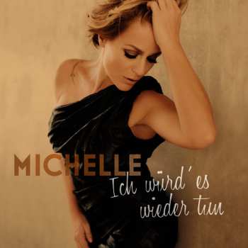 CD Michelle: Ich Würd' Es Wieder Tun