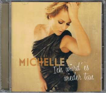 CD Michelle: Ich Würd' Es Wieder Tun