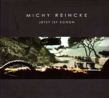 CD Michy Reincke: Jetzt Ist Schön