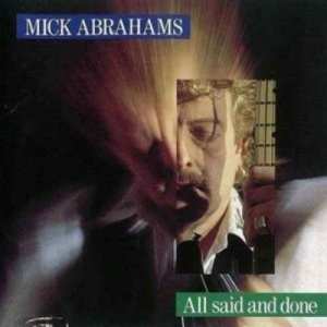 CD Mick Abrahams: All Said And Done
