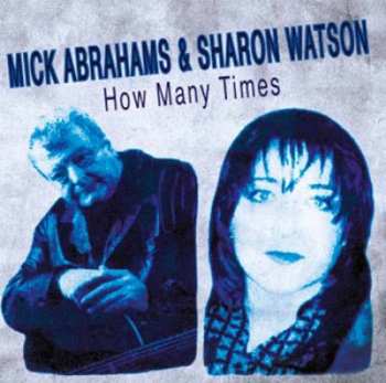 CD Mick Abrahams: How Many Times