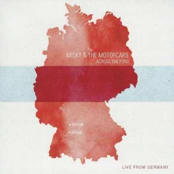 CD Micky & The Motorcars: Across The Pond - Live From Germany