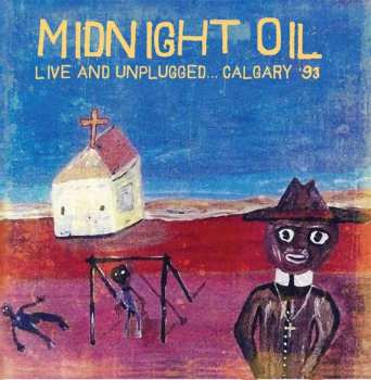 CD Midnight Oil: Live And Unplugged Calgary '93