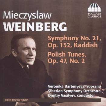 CD Mieczysław Weinberg: Symphony No. 21, Op. 152, Kaddish; Polish Tunes, Op. 47, No. 2