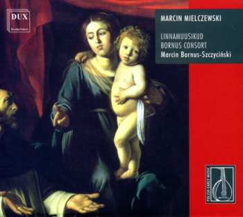 Album Mielczewski / Linnamusikuud / Bornus Consort: Polish Baroc Music