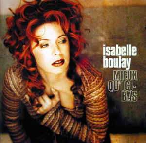 CD Isabelle Boulay: Mieux Qu'ici-Bas