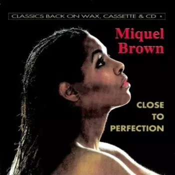 Miquel Brown: Close To Perfection