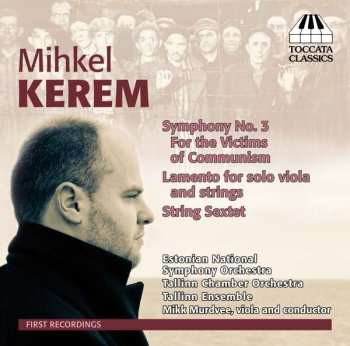 CD Estonian National Symphony Orchestra: Symphony No. 3 For The Victims Of Communism / Lamento For Solo Viola And Strings / String Sextet