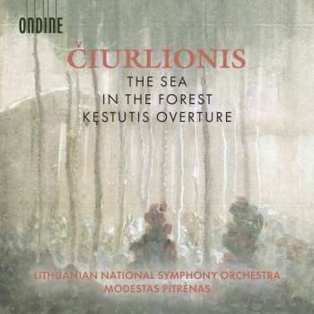 CD Lithuanian National Symphony Orchestra: The Sea • In The Forest • Kęstutis Overture