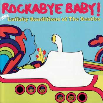 CD Mike Baiardi: Rockabye Baby! More Lullaby Renditions Of The Beatles