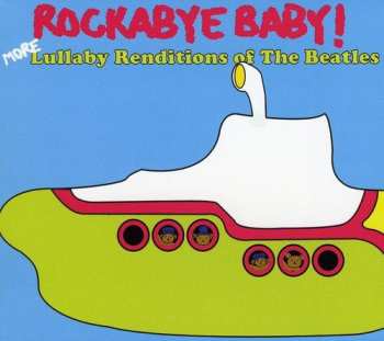 CD Mike Baiardi: Rockabye Baby! More Lullaby Renditions Of The Beatles