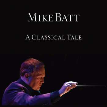 CD Mike Batt: A Classical Tale