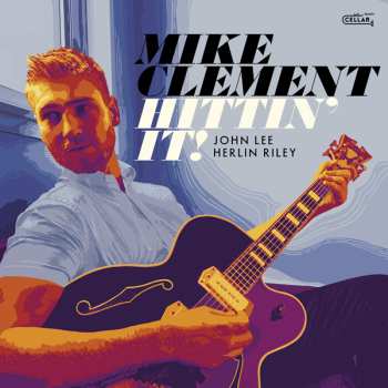 Album Mike Clement: Hittin' It