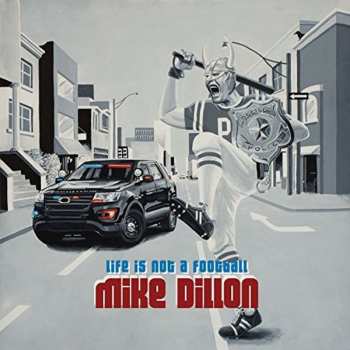 Album Mike Dillon: Life Is Not A Football