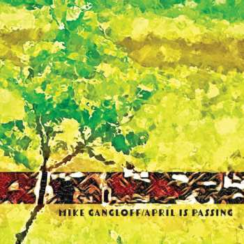 Album Mike Gangloff: April Is Passing