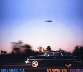 CD Mike Marshall: An Adventure  1999-2009