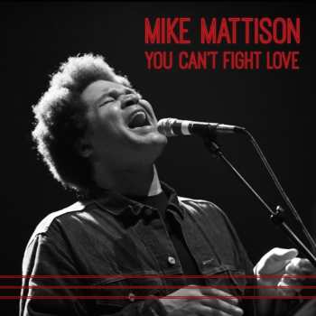 Album Mike Mattison: You Can't Fight Love