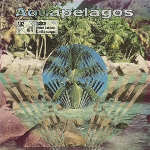LP Mike & Pierre Bas Cooper: Aquapelagos Vol. 2 Indico