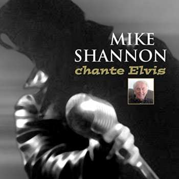 Album Mike Shannon: Chante Elvis