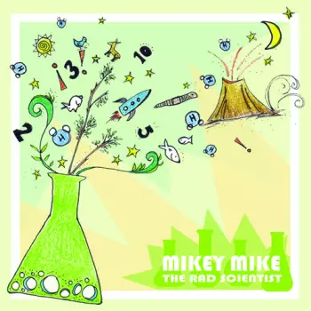 Mikey Mike The Rad Scientist: Mikey Mike The Rad Scientist