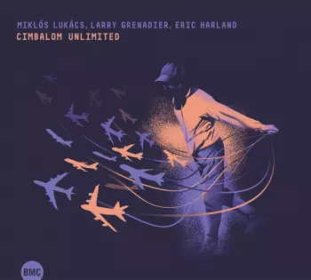 Larry Grenadier: Cimbalom Unlimited