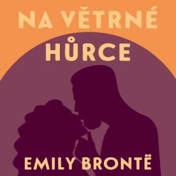 Album Milena Steinmasslová: Brontëová: Na Větrné Hůrce
