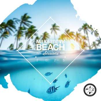 Album Milk & Sugar: Milk & Sugar Beach Sessions 2025