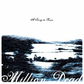 Album Million Dead: A Song To Ruin