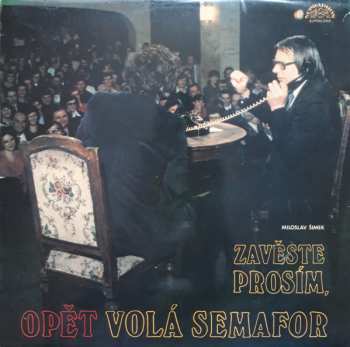 LP Miloslav Šimek: Zavěste Prosím, Opět Volá Semafor