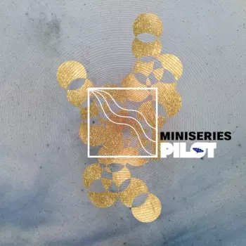 Miniseries: Pilot