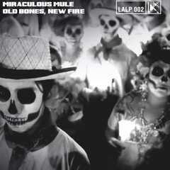 CD Miraculous Mule: Old Bones, New Fire