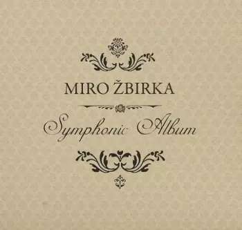 Miroslav Žbirka: Symphonic Album