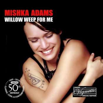 CD Mishka Adams: Willow Weep For Me