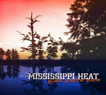CD Mississippi Heat: Glad You're Mine