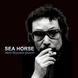 2LP Miyazawa Akira Quartet: Sea Horse LTD