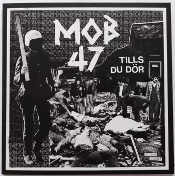 Mob 47: Tills Du Dör