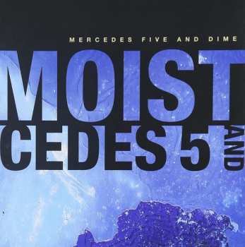 Album Moist: Mercedes Five And Dime