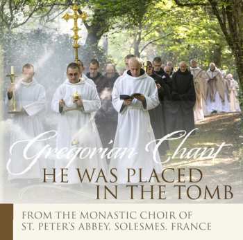 Album Monastic Choir Of Solesmes / Claire: He Was Placed In The Tomb