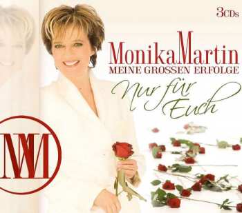 3CD Monika Martin: Meine Grossen Erfolge - Nur Für Euch