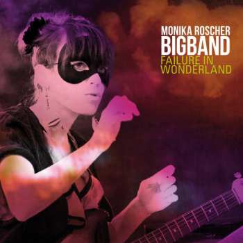 Album Monika Roscher Bigband: Failure In Wonderland