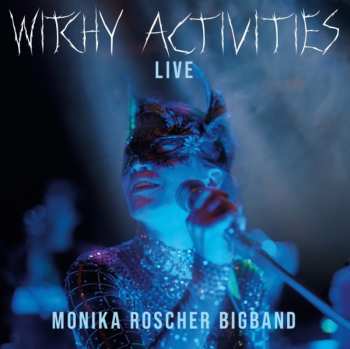 Album Monika Roscher Bigband: Witchy Activities: Live