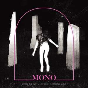 LP Mono: Before The Past • Live From Electrical Audio LTD | CLR