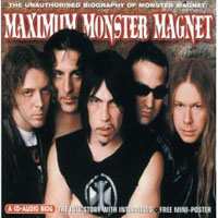 CD Monster Magnet: Maximum Monster Magnet (The Unauthorised Biography Of Monster Magnet)