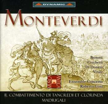 CD Claudio Monteverdi: Il Combattimento di Tancredi et Clorinda - Madrigali